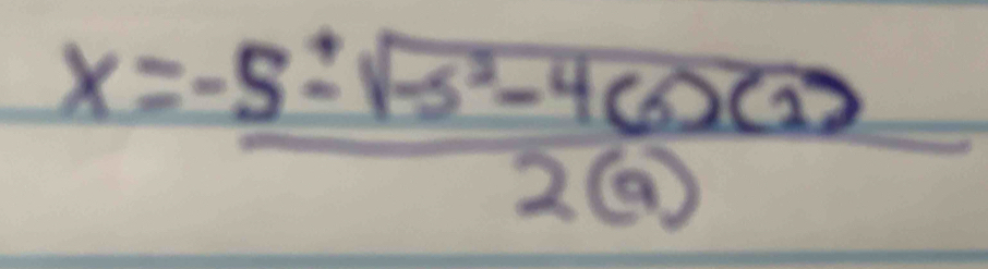 x= (-5± sqrt(-5^2-4cos (2)))/2(a) 