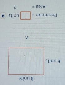 erimeter=□ units
Area = ?