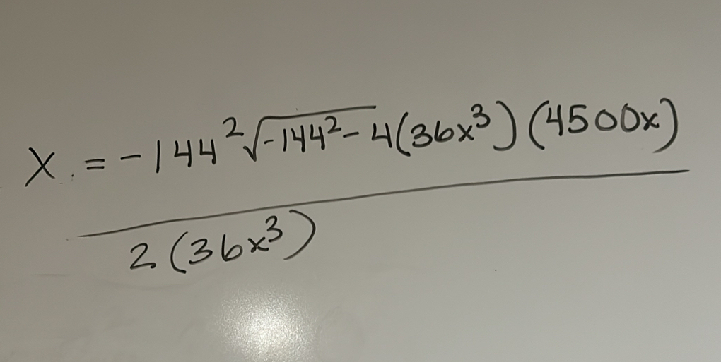  (x=-144^2sqrt(-144^2-4(36x^3)(4500x)))/2(36x^3) 