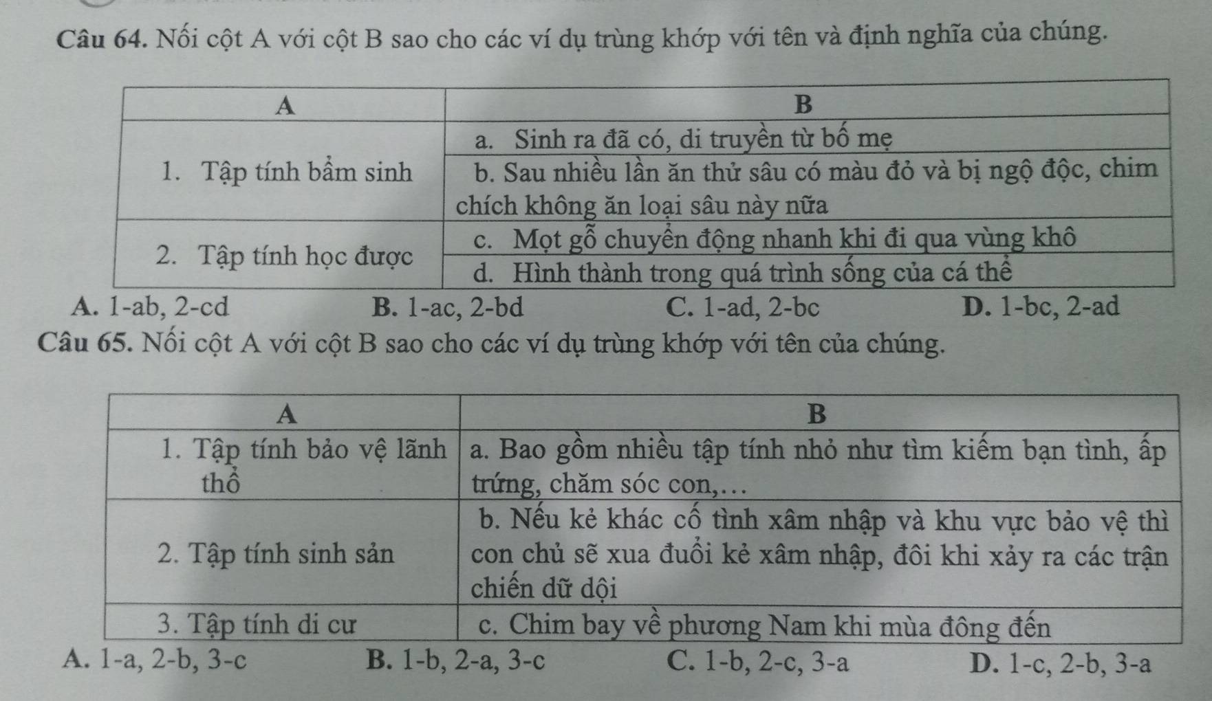 Nối cột A với cột B sao cho các ví dụ trùng khớp với tên và định nghĩa của chúng.
A. 1-ab, 2-cd B. 1-ac, 2-bd C. 1-ad, 2-bc D. 1-bc, 2-ad
Câu 65. Nối cột A với cột B sao cho các ví dụ trùng khớp với tên của chúng.
A. 1-a, 2-b, 3-c B. 1-b, 2-a, 3-c C. 1-b, 2-c, 3-a D. 1-c, 2-b, 3-a