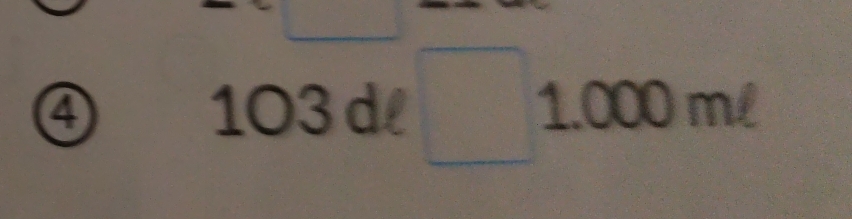 ④ 103 d □ 1.000ml