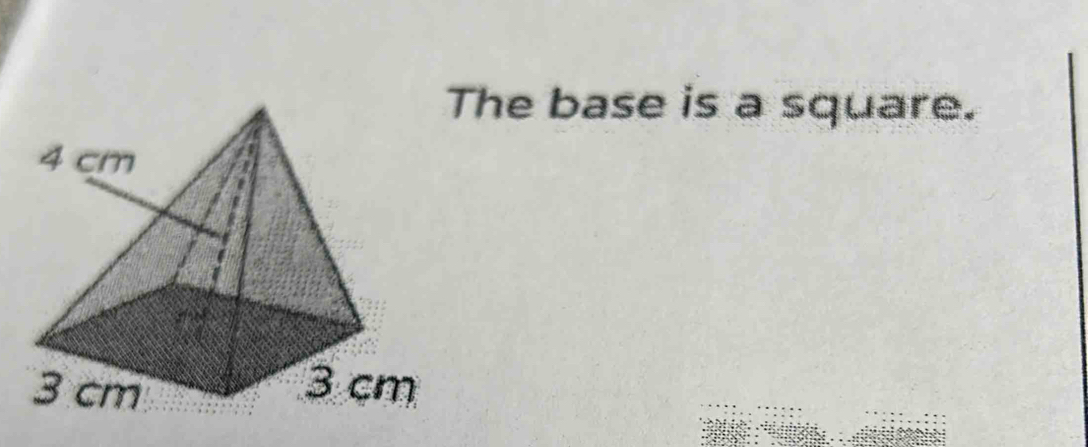 he base is a square.