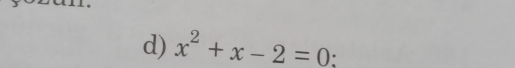 x^2+x-2=0.