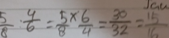 Jeu
 5/8 : 4/6 = 5/8 *  6/4 = 30/32 = 15/16 