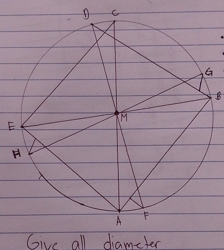 C
B
E
Give all diameter