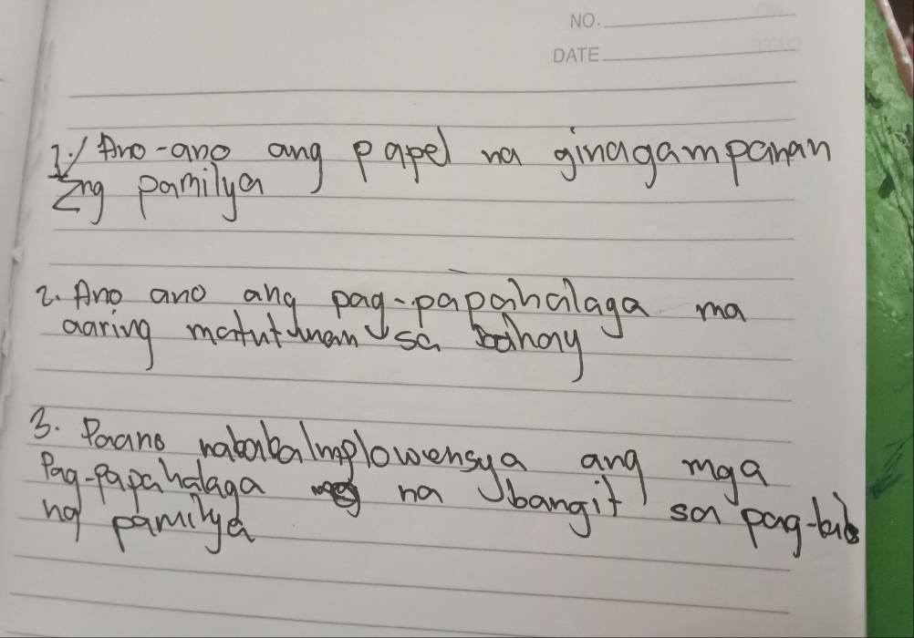 Aro-ap ang papel wa ginagamparan 
ǐng pamilya 
2. Ane and and pag-papghcilaga ma 
aaring matutudnan sa bahay 
3 Poang natabalmplowensya ang mga 
Pog-papahalaga no bangit sa pag-tid 
ng pamilyed