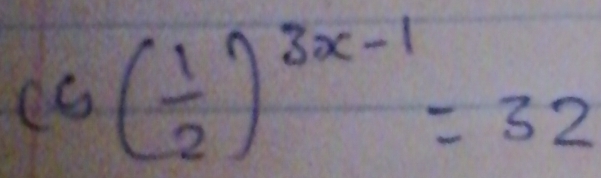 c6( 1/2 )^3x-1=32