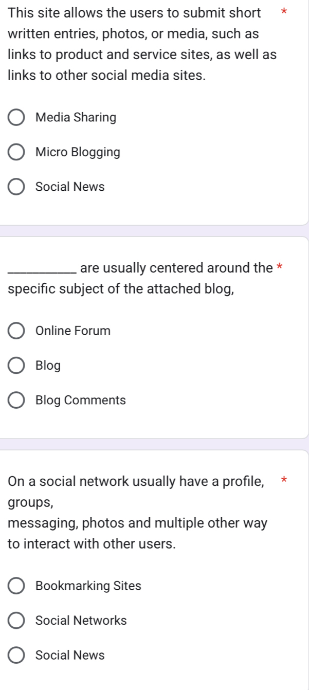 This site allows the users to submit short * 
written entries, photos, or media, such as 
links to product and service sites, as well as 
links to other social media sites. 
Media Sharing 
Micro Blogging 
Social News 
_are usually centered around the * 
specific subject of the attached blog, 
Online Forum 
Blog 
Blog Comments 
On a social network usually have a profile, * 
groups, 
messaging, photos and multiple other way 
to interact with other users. 
Bookmarking Sites 
Social Networks 
Social News