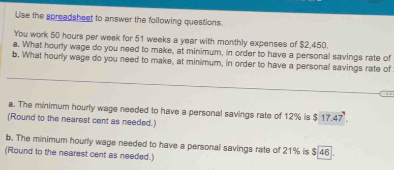 Solved: Use the spreadsheet to answer the following questions. You work ...