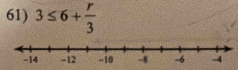 3≤ 6+ r/3 