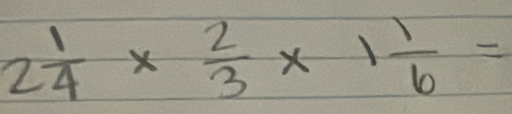 2 1/4 *  2/3 * 1 1/6 =