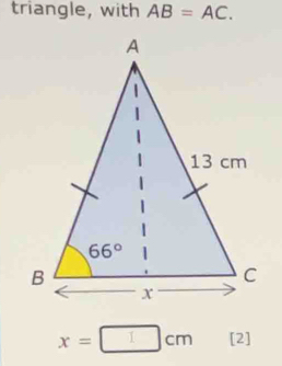 triangle, with AB=AC.
x=□ cm [2]