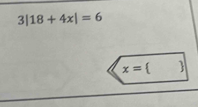 3|18+4x|=6
x= ^^circ  
