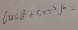 (4ab^6+5xy^3)^2=