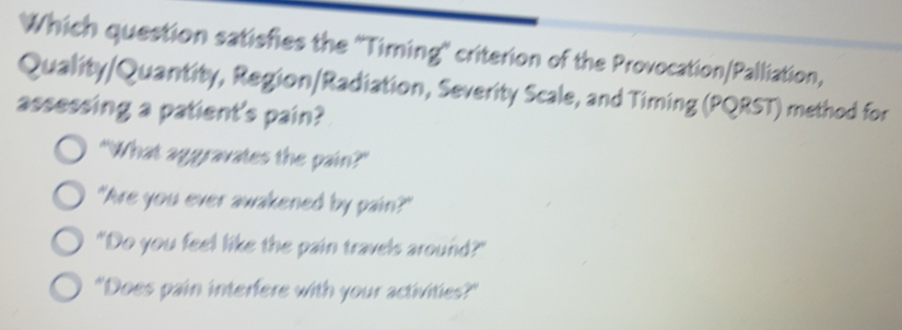 Solved: Which question satisfies the ''Timing'' criterion of the ...