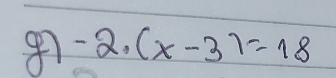 8 -2.(x-3)=18