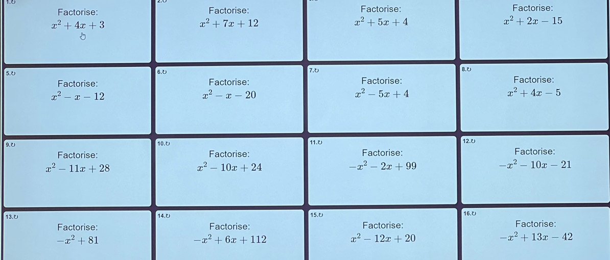 1.0
Factorise: Factorise: Factorise: Factorise:
5.
9.
13.