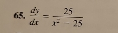  dy/dx = 25/x^2-25 