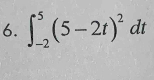 ∈t _(-2)^5(5-2t)^2dt