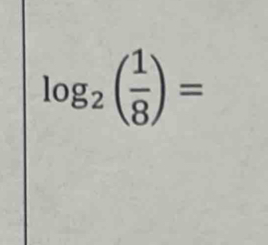 log _2( 1/8 )=