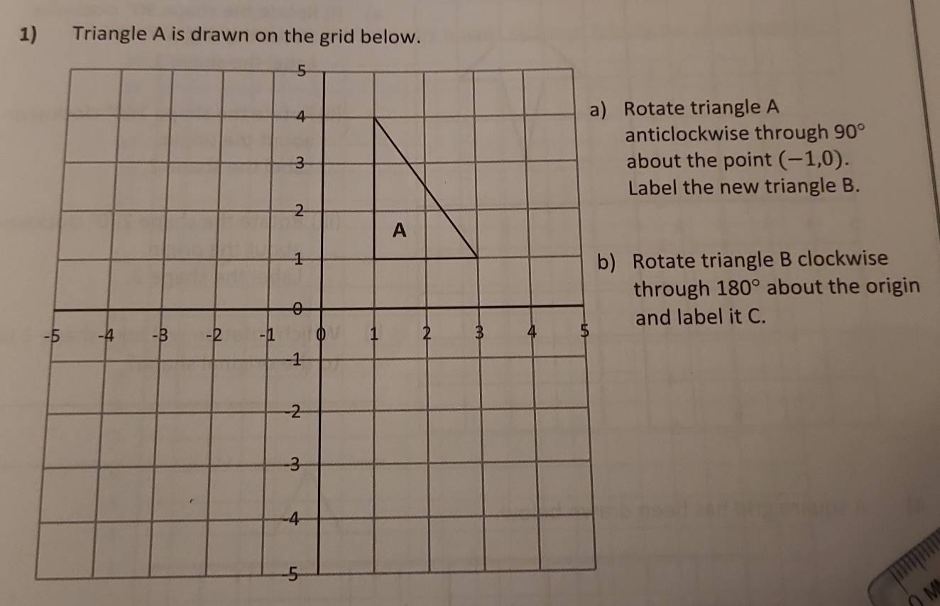 Solved: Rotate triangle A anticlockwise through 90° about the point (-1 ...