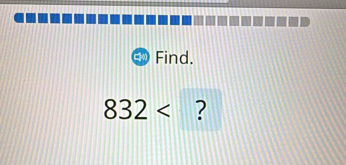 Find.
832 ?