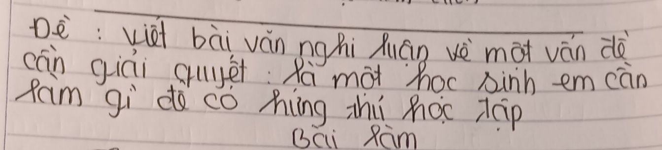 Dè:vià bài ván nghi Xuán vè mài ván dè 
cán qiāi suget:Rù mài hoc binh em càn 
Raim gì do cò hing zhi hoc tāp 
Bci Ràm