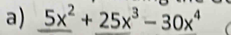 5x^2+25x^3-30x^4