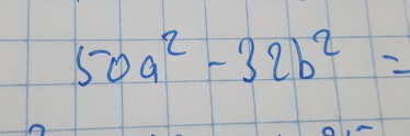 50a^2-32b^2=