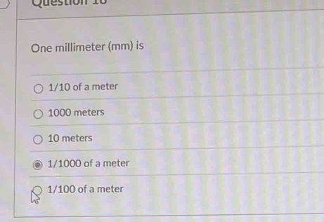 Solved: One millimeter (mm) is 1/10 of a meter 1000 meters 10 meters 1/ ...