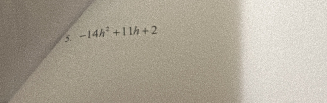 -14h^2+11h+2