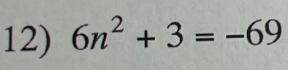 6n^2+3=-69