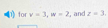 for v=3, w=2 , and z=3.