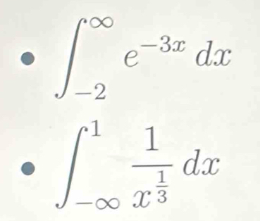 ∈t _(-2)^(∈fty)e^(-3x)dx
∈t _(-∈fty)^1frac 1x^(frac 1)3dx