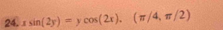 xsin (2y)=ycos (2x), (π /4,π /2)