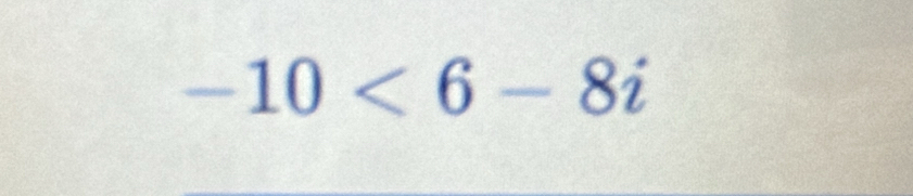 -10<6-8i</tex>