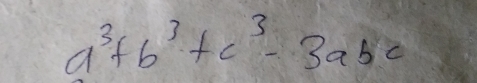 a^3+b^3+c^3-3abc