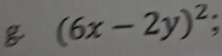 (6x-2y)^2