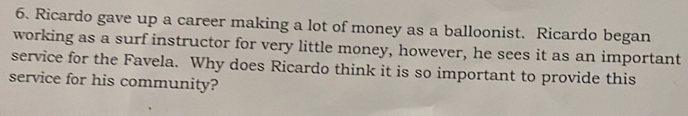 Solved: Ricardo gave up a career making a lot of money as a balloonist ...