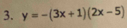 y=-(3x+1)(2x-5)