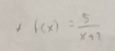 f(x)= 5/x+7 