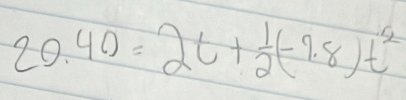 20.40=2L+ 1/2 (-7.8)t^2