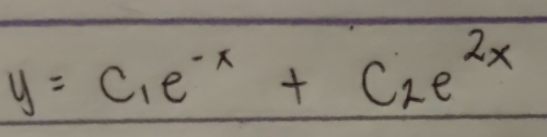 y=C_1e^(-x)+C_2e^(2x)