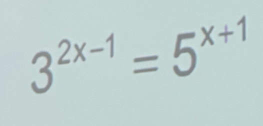 3^(2x-1)=5^(x+1)