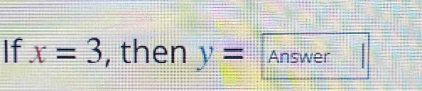 If x=3 , then y= Answer