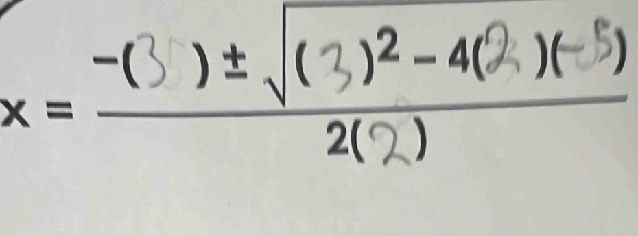 x=-31 ±√()2-4(2 )(-5)