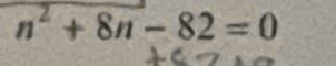 n^2+8n-82=0