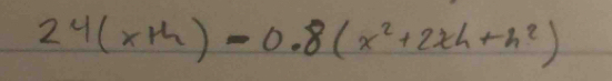 24(xH)-0.8(x^2+2xh+h^2)