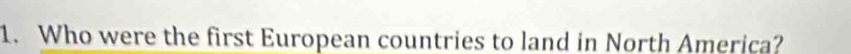 Who were the first European countries to land in North America?