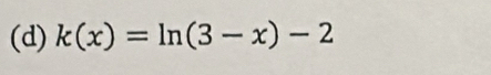 k(x)=ln (3-x)-2